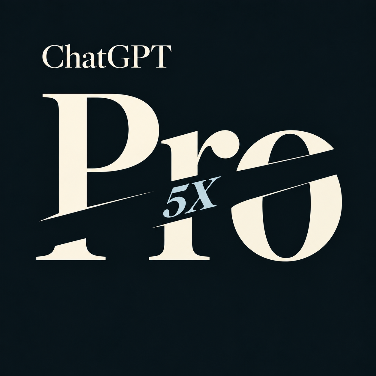 ChatGPT Pro 5X